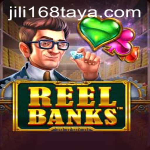 ReelBanks: The Ultimate Gaming Experience at JiLi168.COM